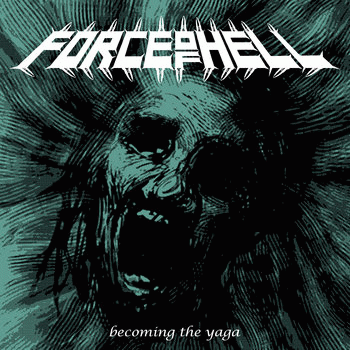 Force Of Hell : Becoming the Yaga